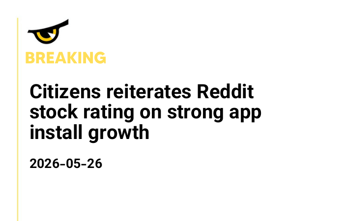 رشد قوی نصب اپلیکیشن Reddit و تایید رتبه سهام توسط Citizens