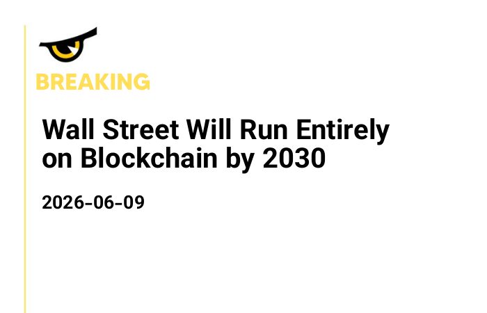وال استریت تا سال 2030 کاملا بر بلاکچین اجرا خواهد شد